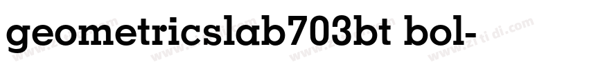 geometricslab703bt bol字体转换 geometricslab703bt bol字体转换